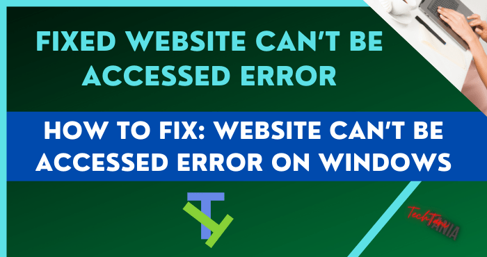 How to Fix Website Can’t Be Accessed Error on Windows