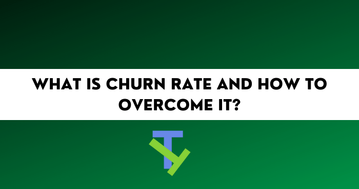 What is Churn Rate and How to Overcome It