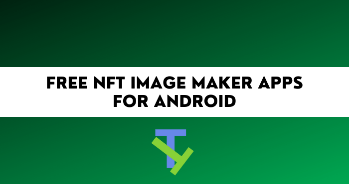 Free NFT Image Maker Apps for Android