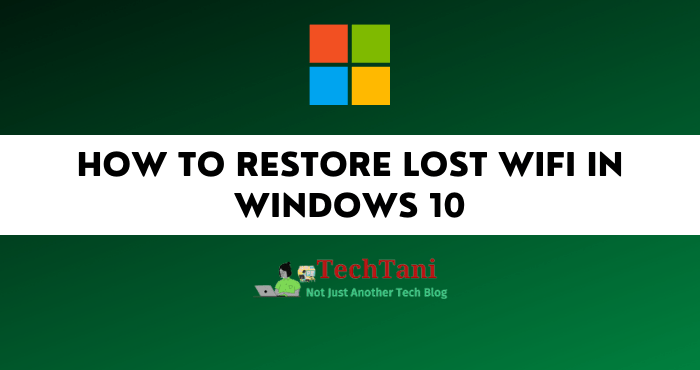 How to Restore Lost Wifi in Windows 10
