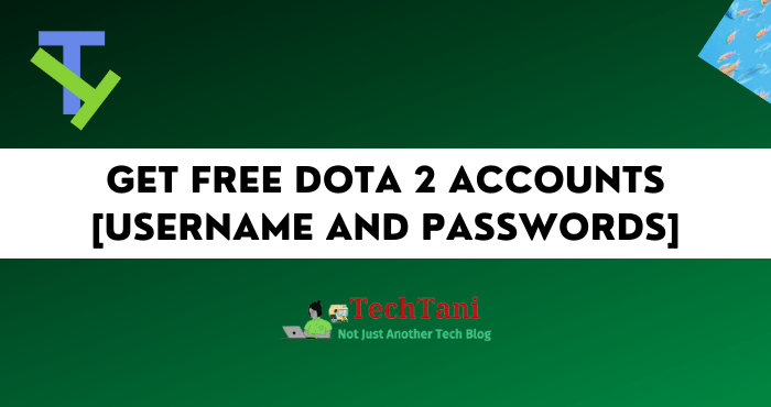Get Free Dota 2 Accounts [Username and Passwords]