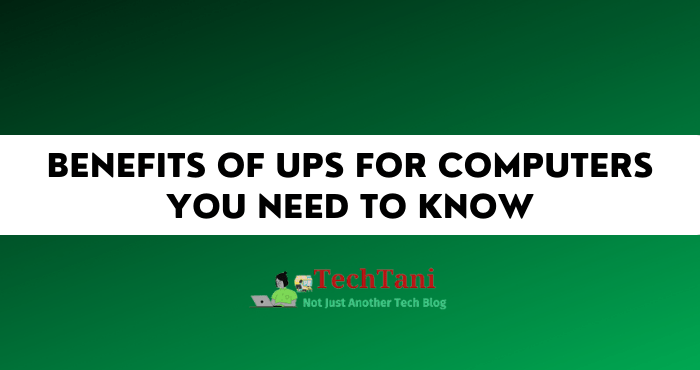 Benefits of UPS for Computers You Need to Know