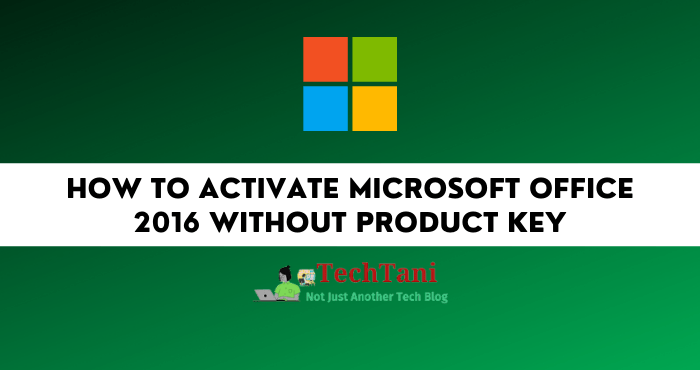 How to Activate Microsoft Office 2016 Without Product Key