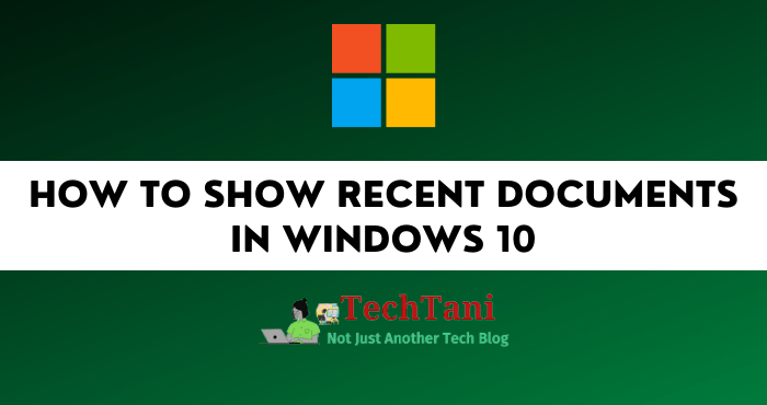 How to Show Recent Documents in Windows 10