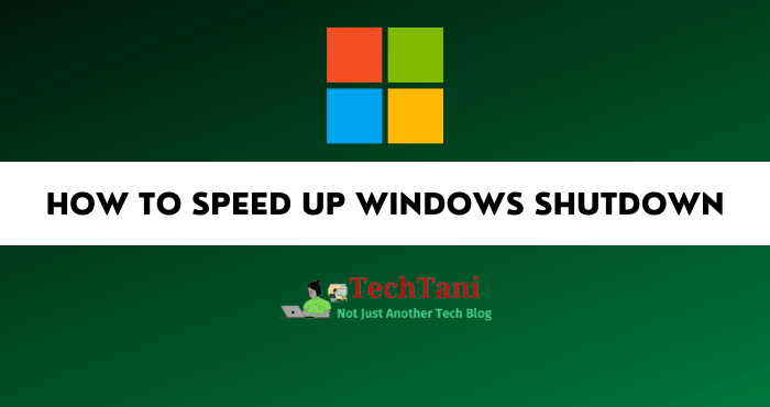 How to Speed ​​Up Windows Shutdown