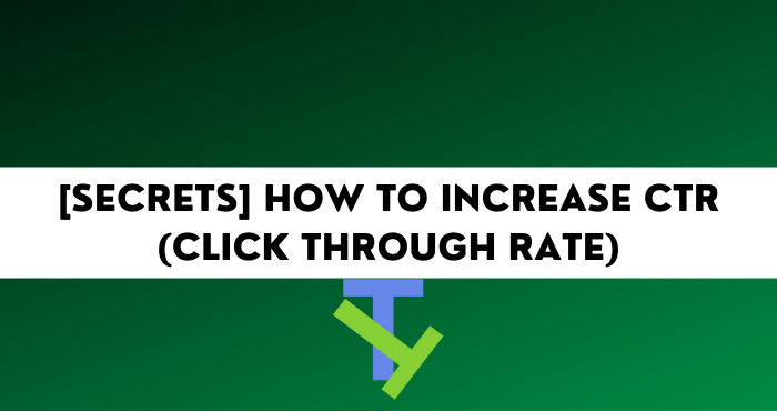 [Secrets] How to Increase CTR (Click Through Rate)