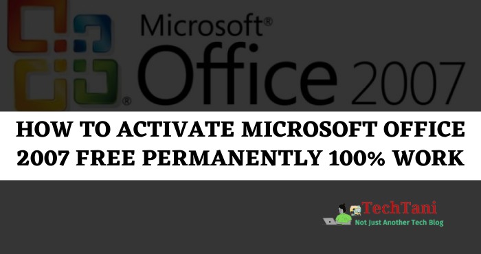 How to Activate Microsoft Office 2007 FREE Permanently 100% Work